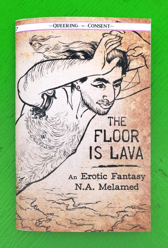 Floor is Lava: An Erotic Fantasy (Queering Consent Zine)