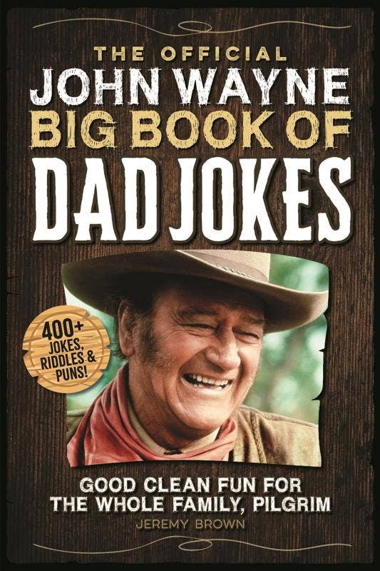 The Official John Wayne Big Book of Dad Jokes