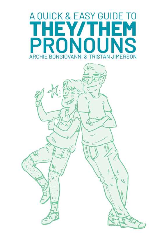 A Quick & Easy Guide to They/Them Pronouns by Archie  Bongiovanni