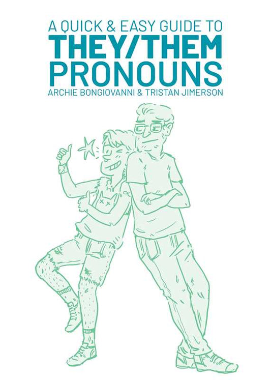 A Quick & Easy Guide to They/Them Pronouns by Archie  Bongiovanni