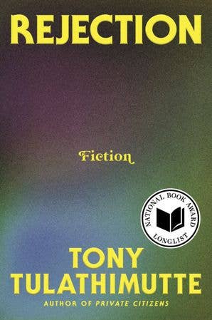 Rejection : Tony Tulathimutte