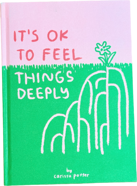 It's OK to Feel Things Deeply