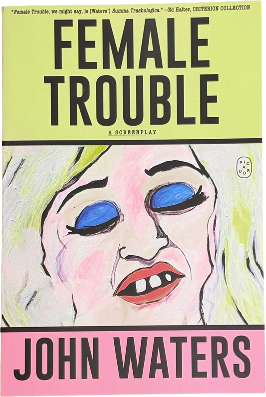 Female Trouble: A Screenplay