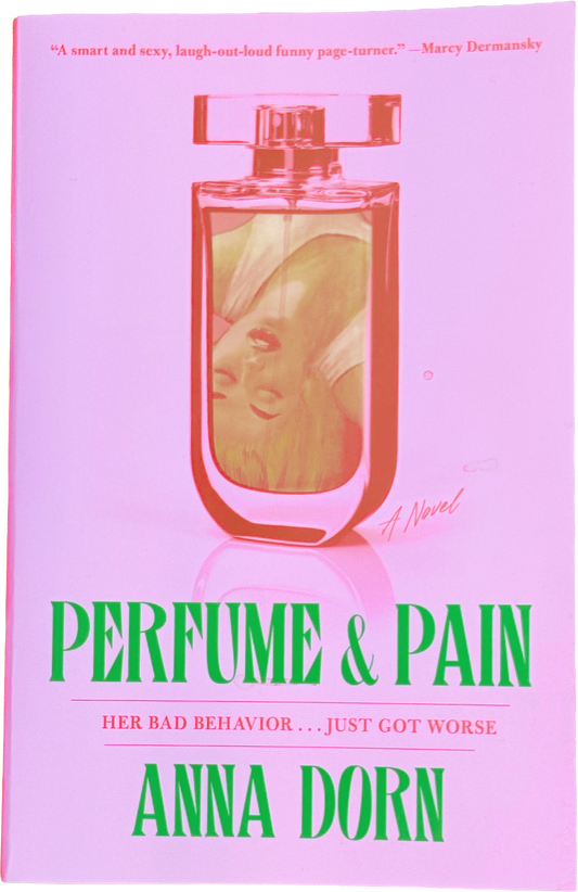 Perfume and Pain by Anna Dorn