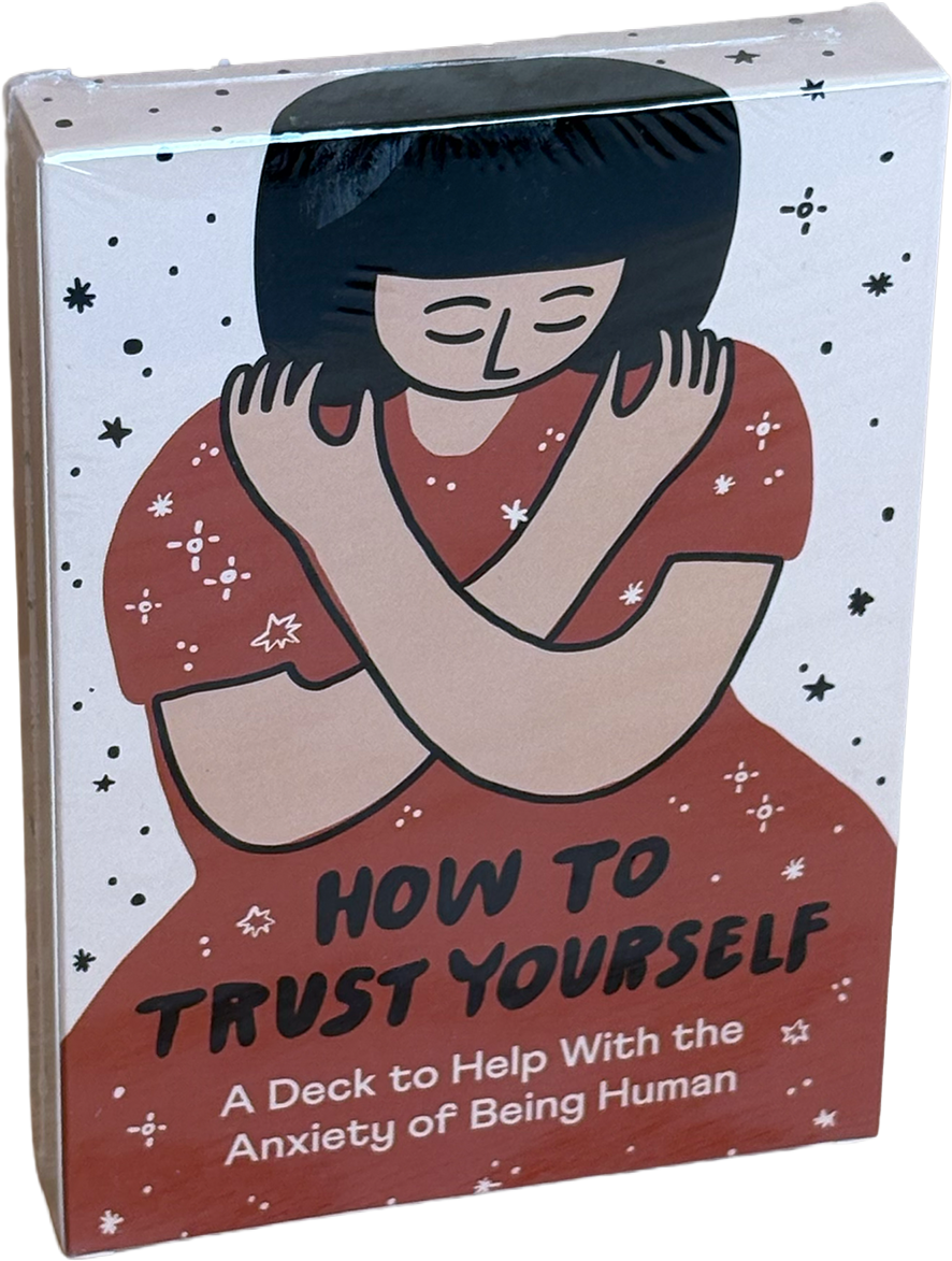How to Trust Yourself, An Anxiety Deck