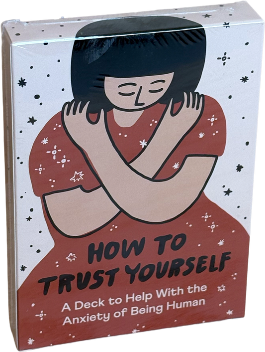 How to Trust Yourself, An Anxiety Deck